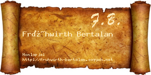 Frühwirth Bertalan névjegykártya
